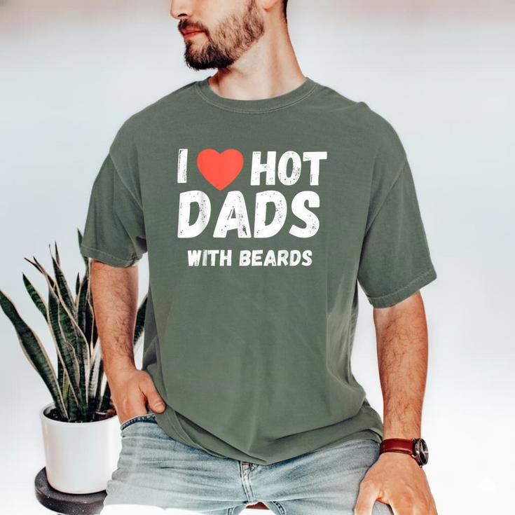 I Love Hot Dads With Beards I Heart Hot Dads Shirt Men's Comfort Colors T-Shirt