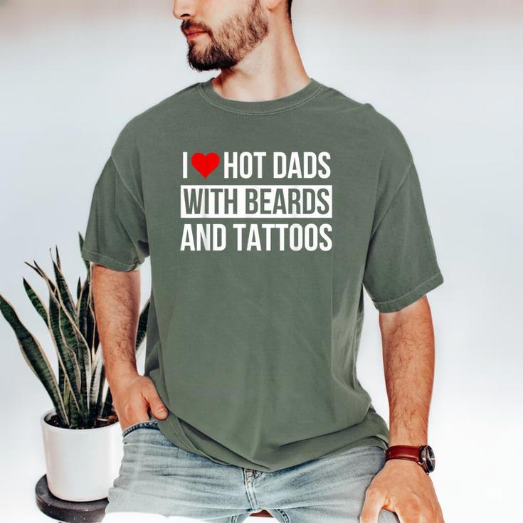 I Love Hot Dads With Beards And Tattoos I Heart Hot Dads Men's Comfort Colors T-Shirt