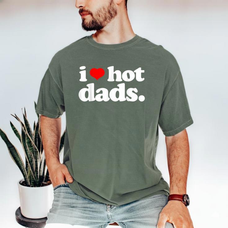I Love Hot Dads Top For Hot Dad Joke I Heart Hot Dads Men's Comfort Colors T-Shirt
