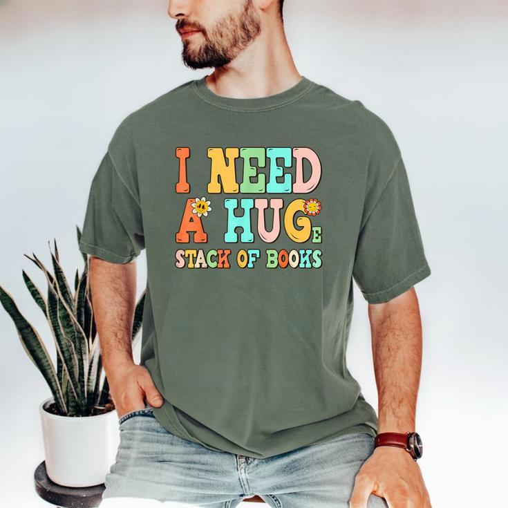 I Need A Huge Stack Of Books Reading Bookworm Joke Men's Comfort Colors T-Shirt