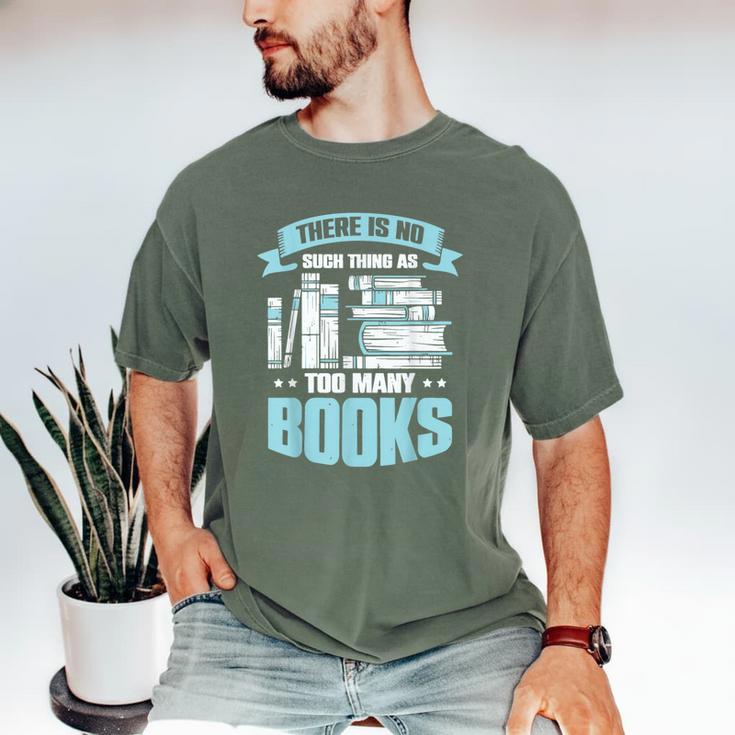 There Is No Such Thing As Too Many Books Shirt Bookish Men's Comfort Colors T-Shirt