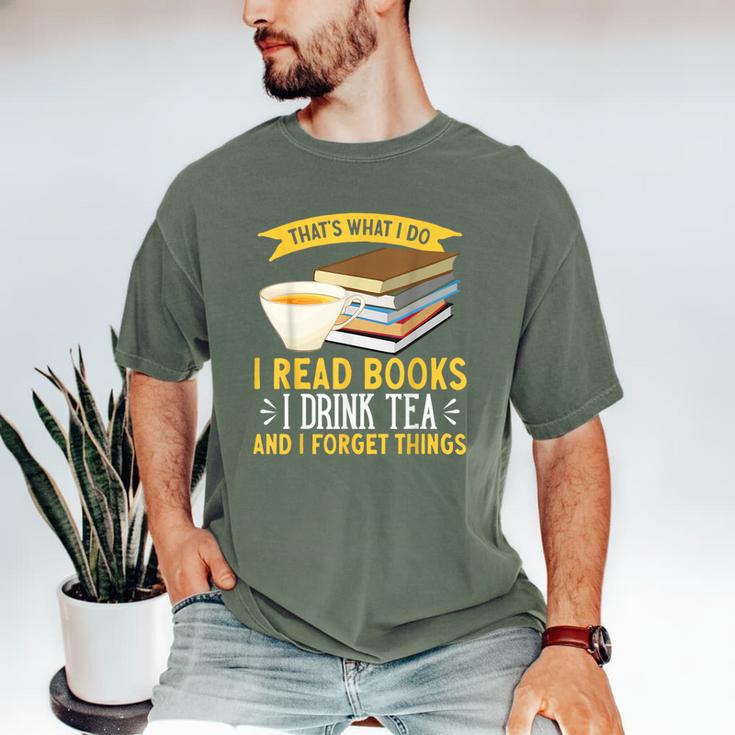 That’s What I Do Read Books I Drink Tea And I Forget Things Men's Comfort Colors T-Shirt
