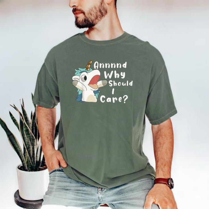 And Why Should I Care Sarcastic Unicorn Dad Mom Men's Comfort Colors T-Shirt