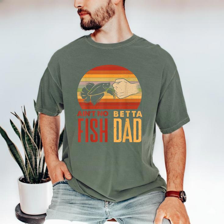 Aquascaping Aquarium Aint No Betta Fish Dad Betta Fish Men's Comfort Colors T-Shirt