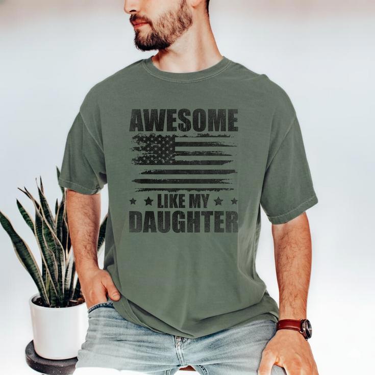 Awesome Like My Daughter Mom Dad American Flag Men's Comfort Colors T-Shirt Awesome Like My Daughter Mom Dad American Flag Men's Comfort Colors T-Shirt