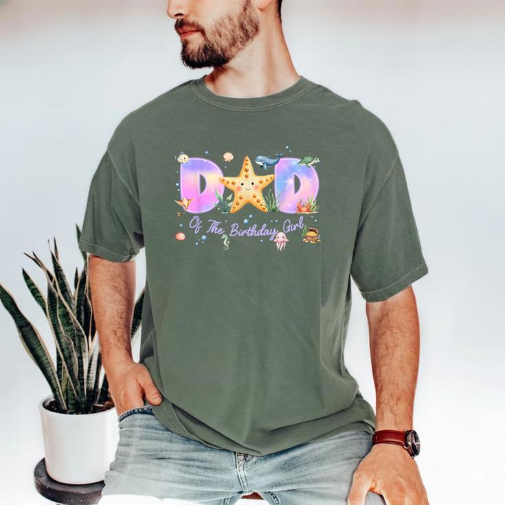 Dad Of The Birthday Girl One-Der The Sea Family Matching Men's Comfort Colors T-Shirt