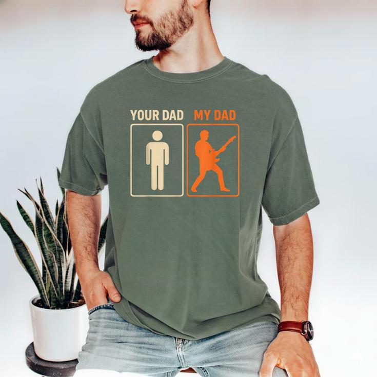 Your Dad My Dad Guitar Guitarist Rock Father's Day Men's Comfort Colors T-Shirt