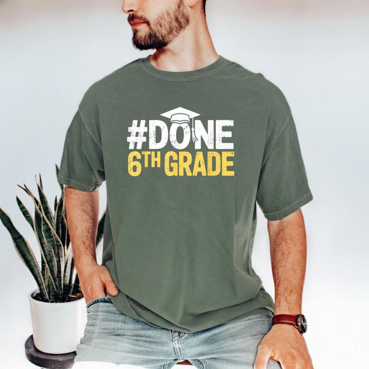 Done 6th Grade Graduation Sixth Grade 6th Graders Men's Comfort Colors T-Shirt