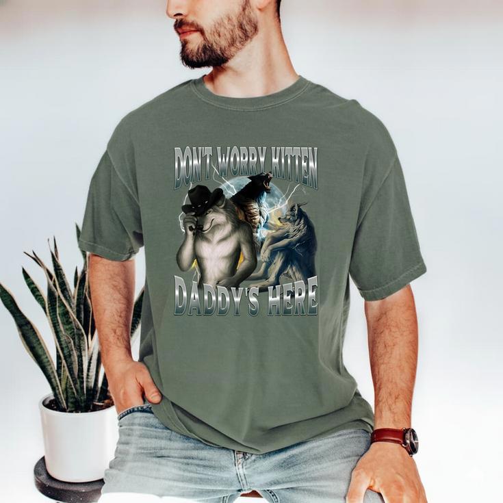 Don't Worry Kitten Daddy's Here Cool Alpha Wolf Meme Men's Comfort Colors T-Shirt