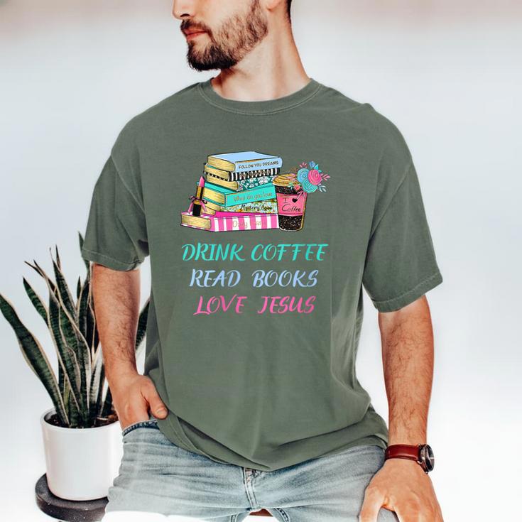 Drink Coffee Read Books Love Jesus Christian Religious God Men's Comfort Colors T-Shirt