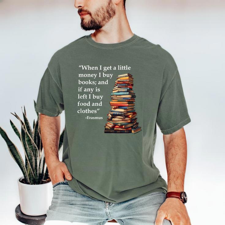 Erasmus When I Have Money I Buy Books Men's Comfort Colors T-Shirt