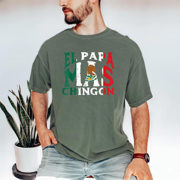 Fathers Day El Papa Mas Chingon Mexican Dad Spanish Men's Comfort Colors T-Shirt Fathers Day El Papa Mas Chingon Mexican Dad Spanish Men's Comfort Colors T-Shirt