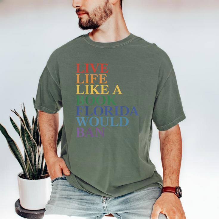 Live Life Like a Book Florida Would Ban LGBTQ Rainbow Flag Men's Comfort Colors T-Shirt