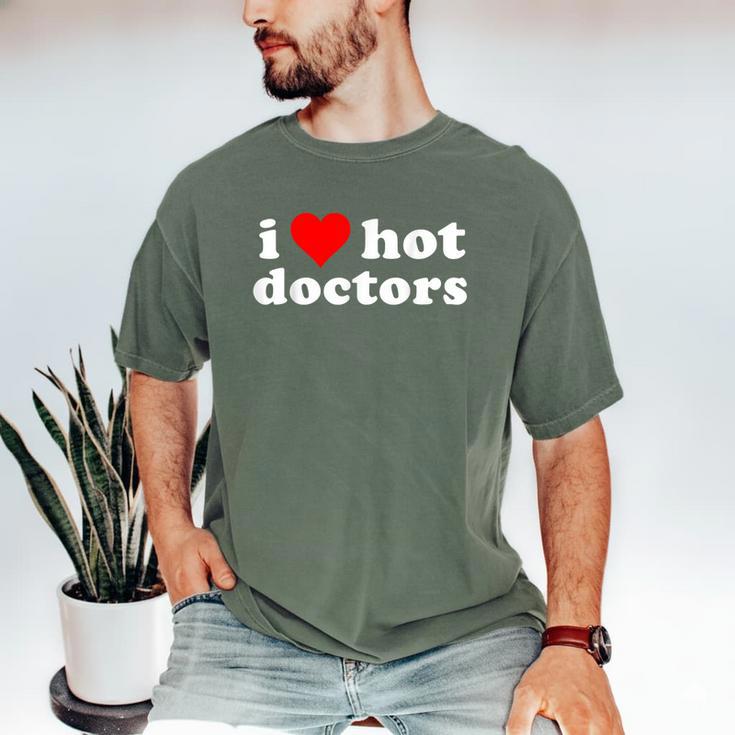 I Love Hot Doctors PhD Graduation Present From Spouse Men's Comfort Colors T-Shirt