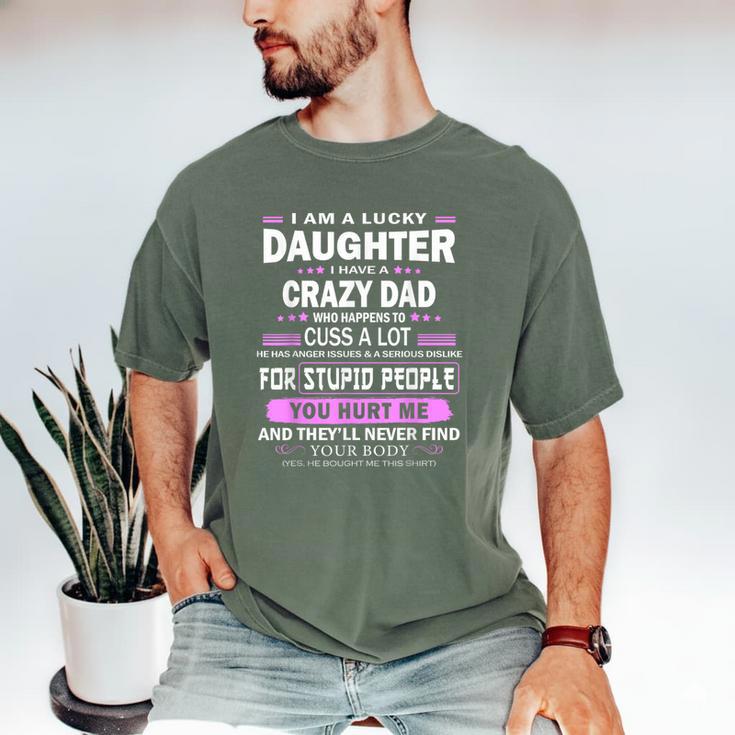 I Am A Lucky Daughter I Have A Crazy Dad Men's Comfort Colors T-Shirt