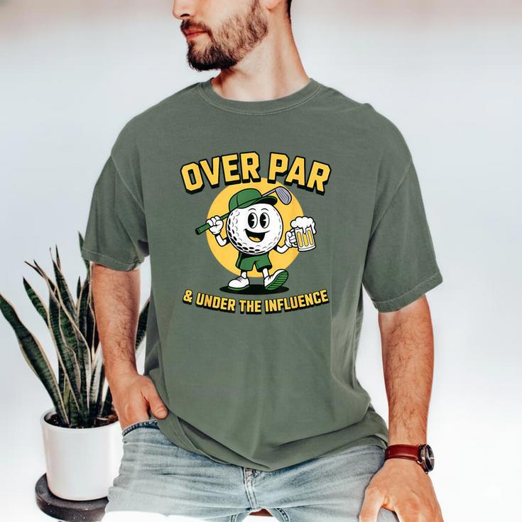 Over Par Under Influence Golf Dad Father Joke Men's Comfort Colors T-Shirt