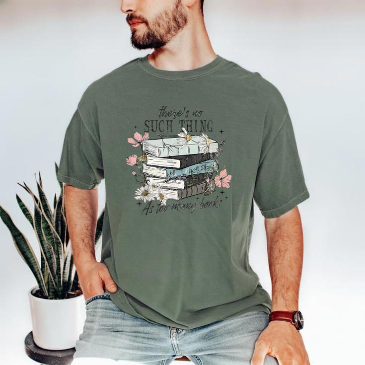 There's No Such Thing As Too Many Book Men's Comfort Colors T-Shirt