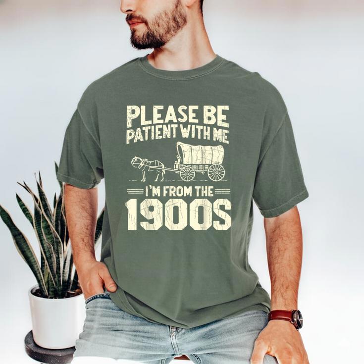 Shirt Please Be Patient I'm From The 1900s Over Men's Comfort Colors T-Shirt