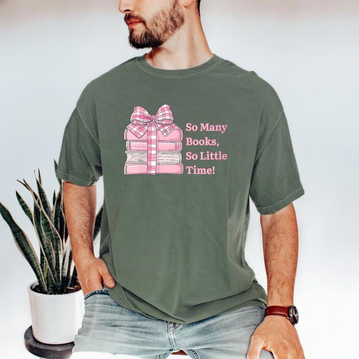 So Many Books Little Time Book Lover Teacher Librarian Men's Comfort Colors T-Shirt So Many Books Little Time Book Lover Teacher Librarian Men's Comfort Colors T-Shirt