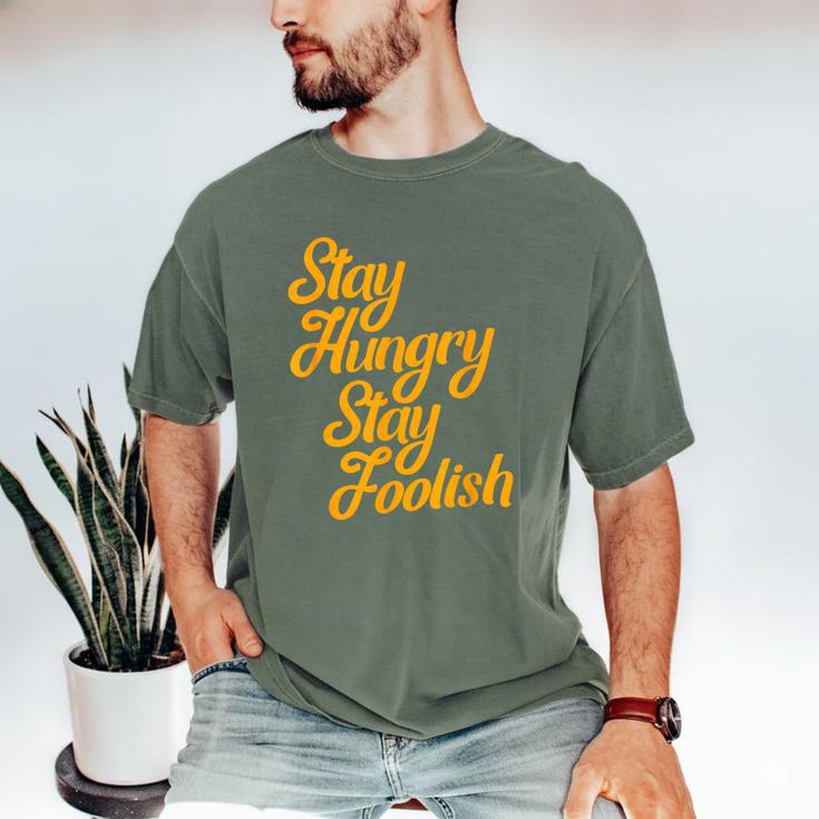 Stay Hungry Stay Foolish Shirt Motivational Graduation Tee Men's Comfort Colors T-Shirt