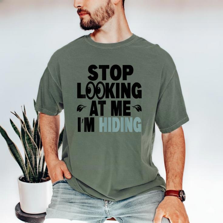 Stop Looking At Me I’m Hiding Sarcastic Introvert Joke Men's Comfort Colors T-Shirt Stop Looking At Me I’m Hiding Sarcastic Introvert Joke Men's Comfort Colors T-Shirt