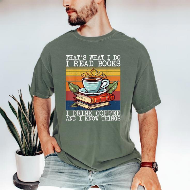 That's What I Do I Read Books Drink Coffee And I Know Things Men's Comfort Colors T-Shirt