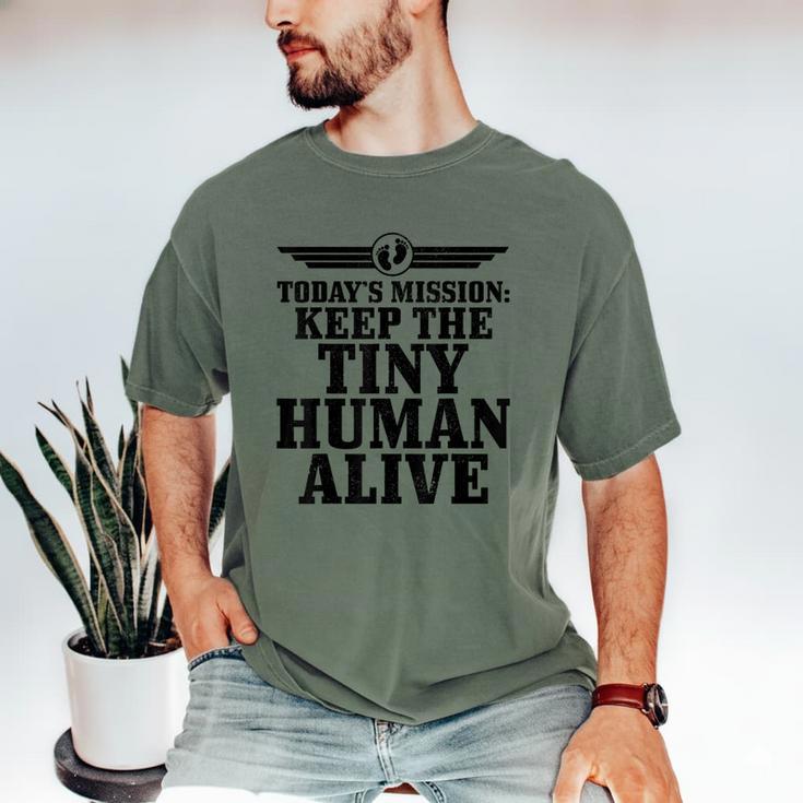 Today's Mission Keep Tiny Human Alive Father's Day Dad Men's Comfort Colors T-Shirt