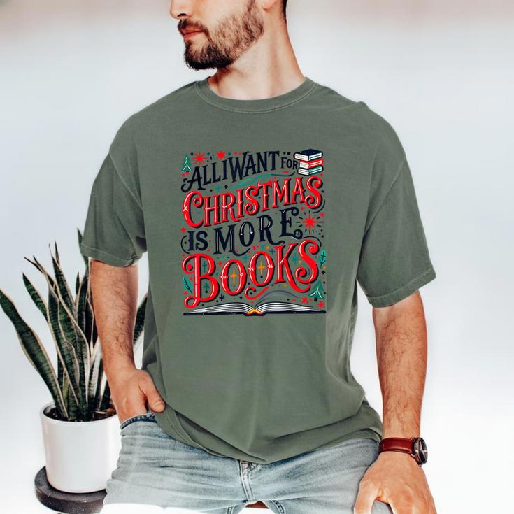 All I Want For Christmas Is More Books Teacher Xmas Holiday Men's Comfort Colors T-Shirt