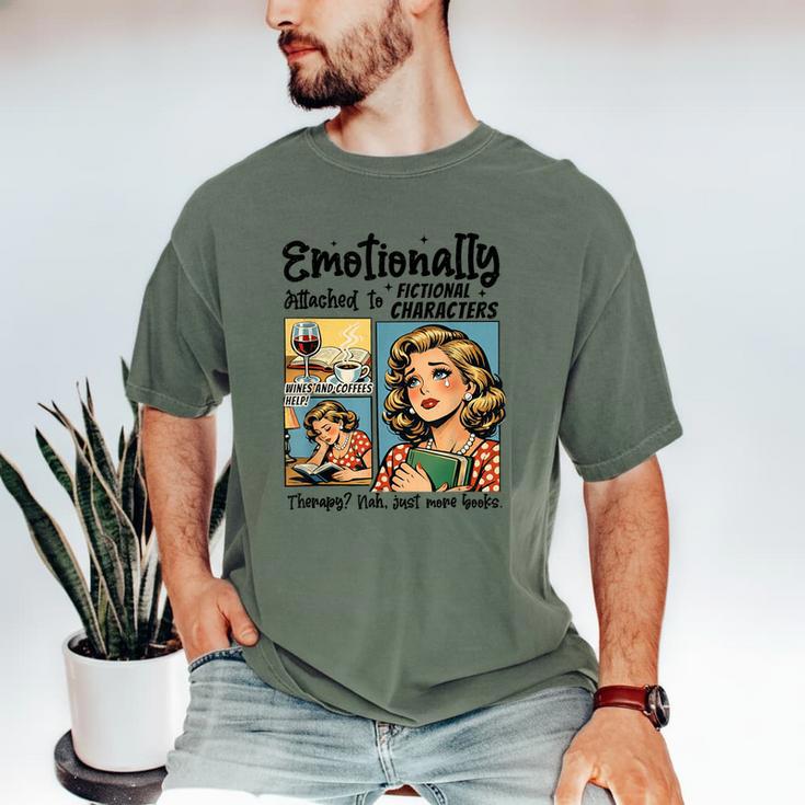 Emotionally Attached To Fictional Characters Just More Books Men's Comfort Colors T-Shirt