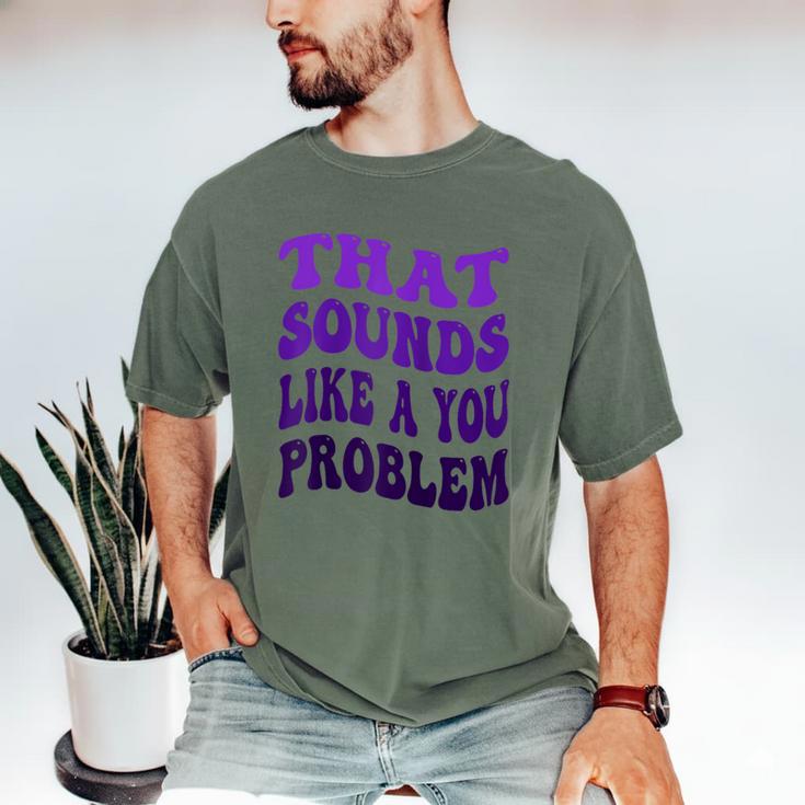 That Sounds Like A You Problem Groovy Introvert Raglan Baseball Tee Men's Comfort Colors T-Shirt