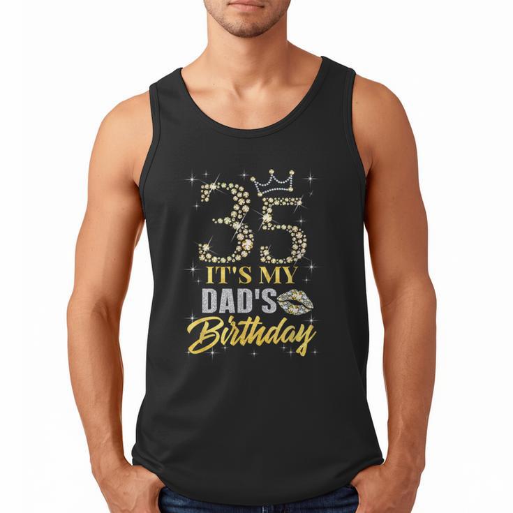 35 It's My Dad's Birthday Crown Happy 35 Years Old Men Tank Top