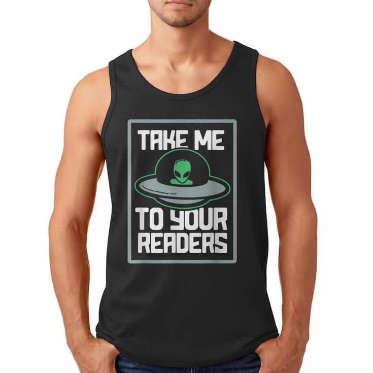 Alien Quote Take Me To Your Readers Sci-Fi Ufo Book Lover Men Tank Top