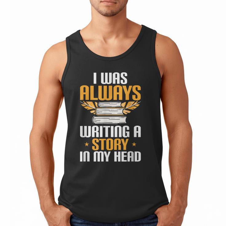 Always Writing A Story In My Head Book Writer Author Men Tank Top
