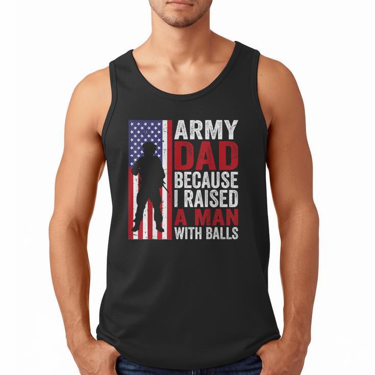 Army Dad Because I Raised A Man With Balls Men Tank Top