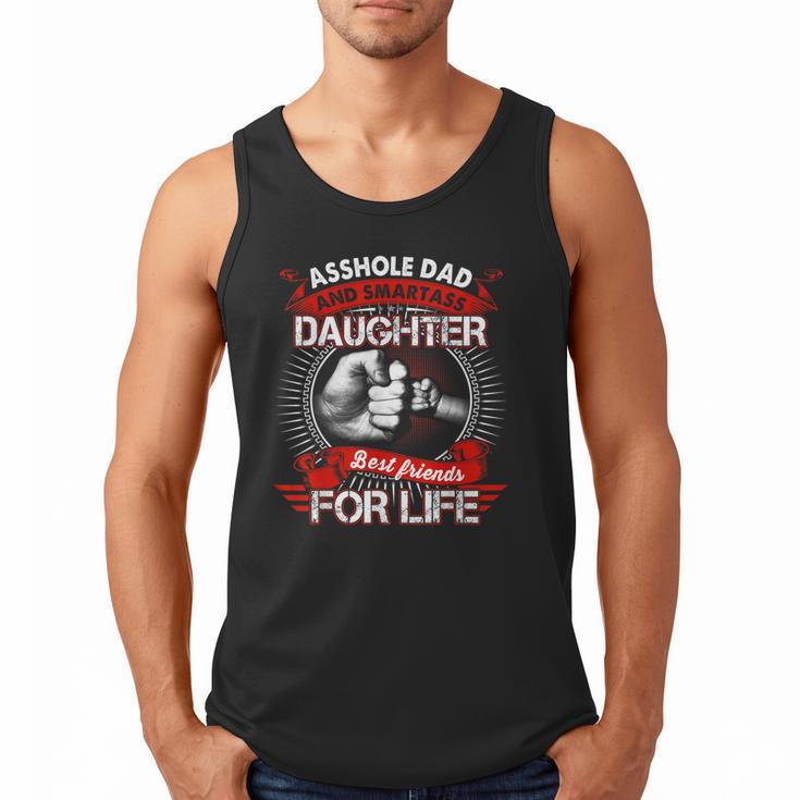 Asshole Dad And Smartass Daughter Best Friend For Life Men Tank Top