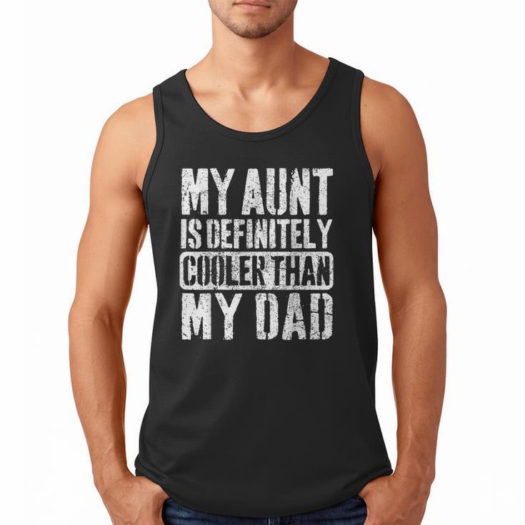 My Aunt Is Definitely Cooler Than My Dad Boy Girl Aunt Love Men Tank Top
