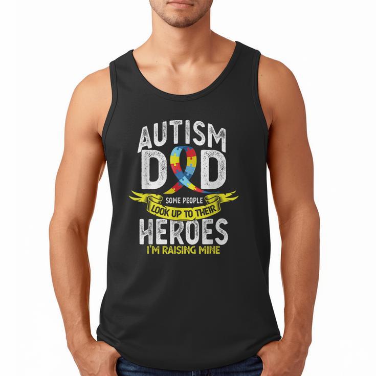 Autism Dad Some People Look Up To Their Heroes Autism Men Tank Top