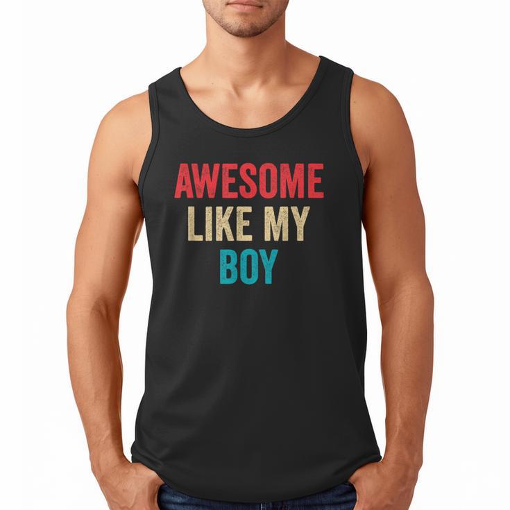 Awesome Like My Boy Mom Dad Men Tank Top