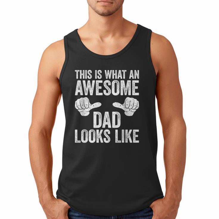 This Is What An Awesome Dad Looks Like Shirt Men Fathers Day Men Tank Top