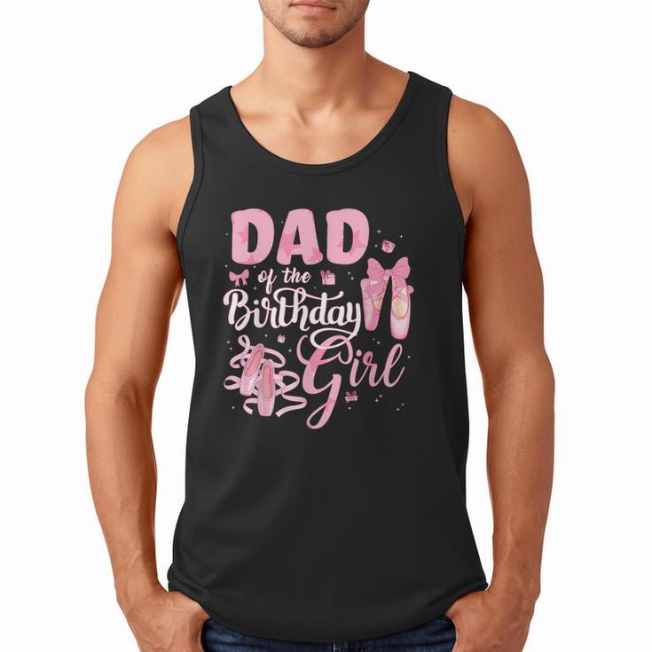 Ballerina Bday Dance Dad Of The Birthday Girl Ballet Dancer Men Tank Top