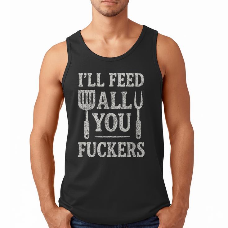 BBQ I’Ll Feed All You Fuckers BBQ Dad Cooking Grilling Men Tank Top