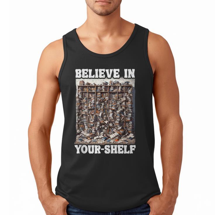 Believe In Your-Shelf Bookworm Book Shelf Reader Men Tank Top