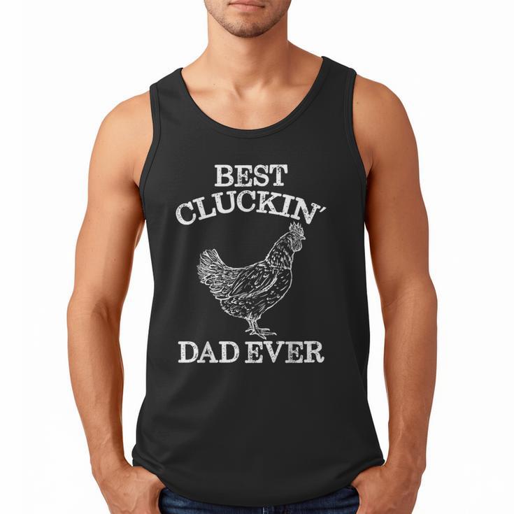 Best Cluckin' Dad Ever Father's Day Chicken Farm Shirt Men Tank Top