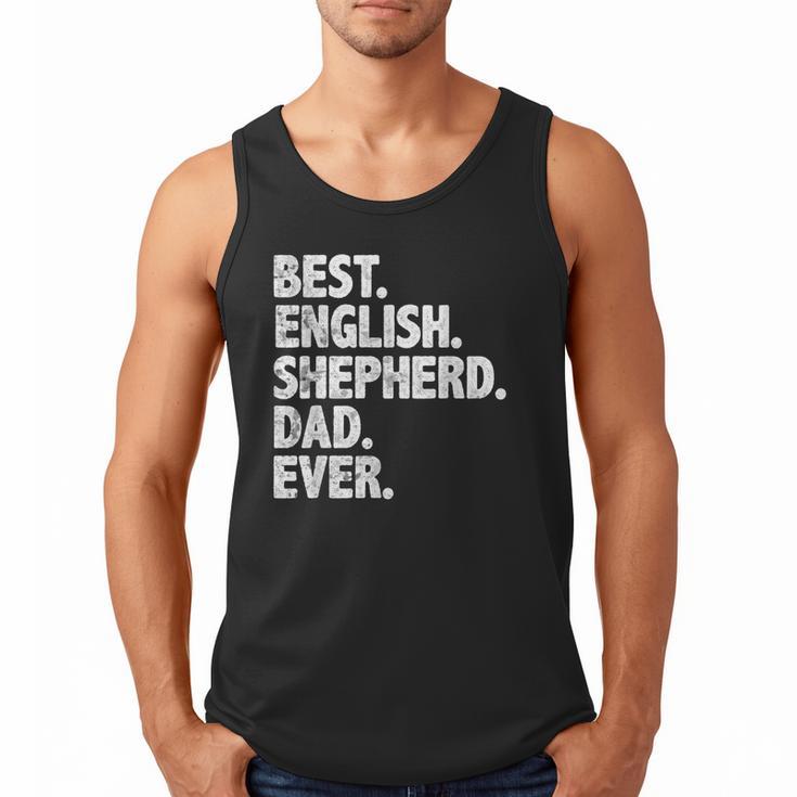 Best English Shepherd Dad Ever Dog Owner Daddy Father's Day Men Tank Top