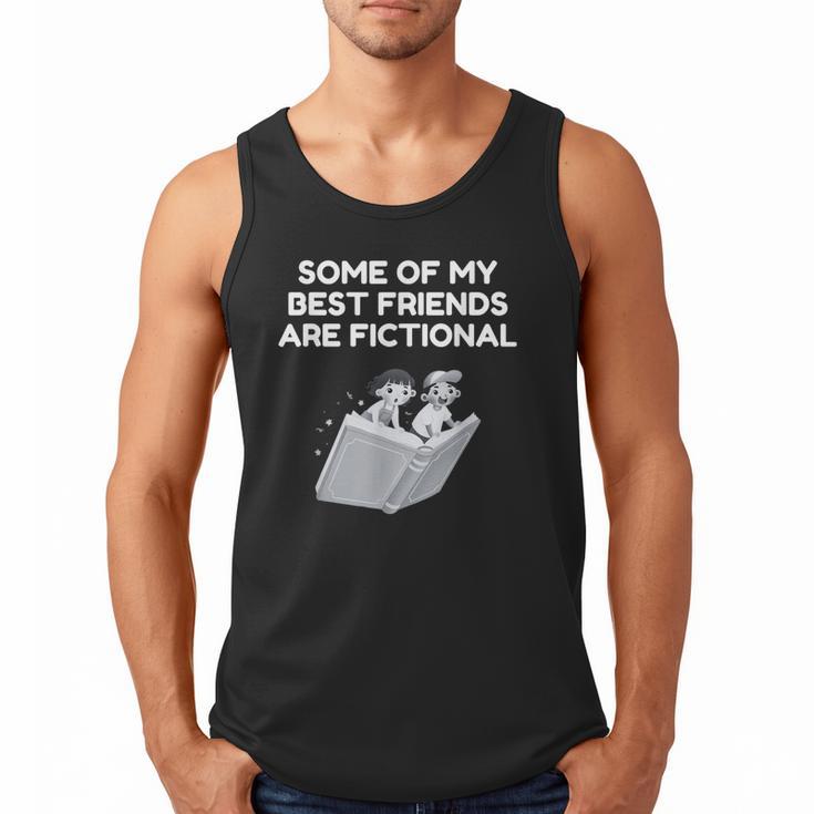 Some Of My Best Friends Are Fictional Book Lover Nerd Men Tank Top
