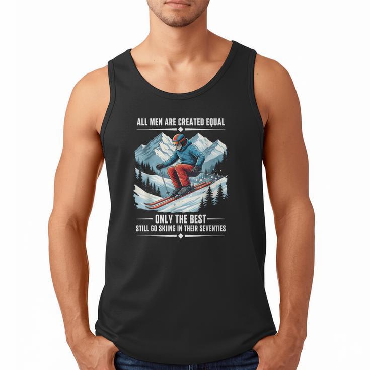 Only The Best Still Go Skiing In Their Seventies Skier Dad Men Tank Top