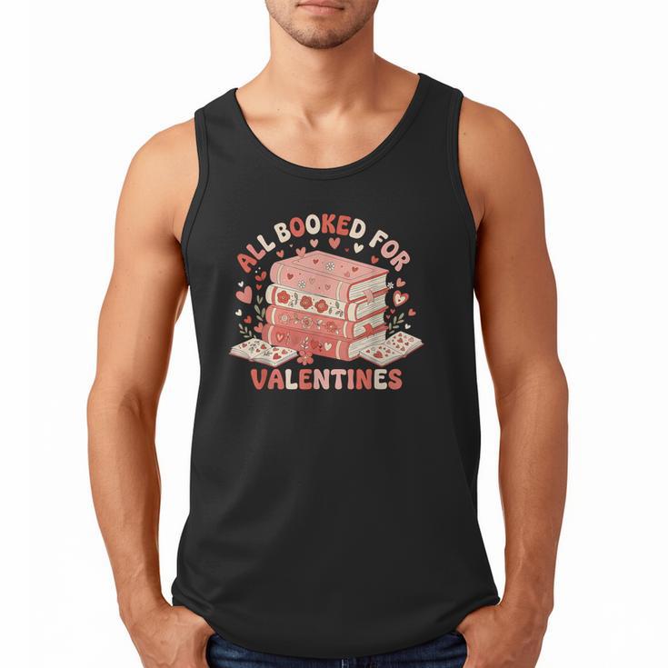 All Booked For Valentine’s Day Readers Teachers Bookworms Men Tank Top