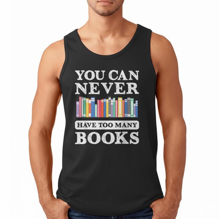 You Can Never Have Too Many Books Reading Lover Outfit Men Tank Top