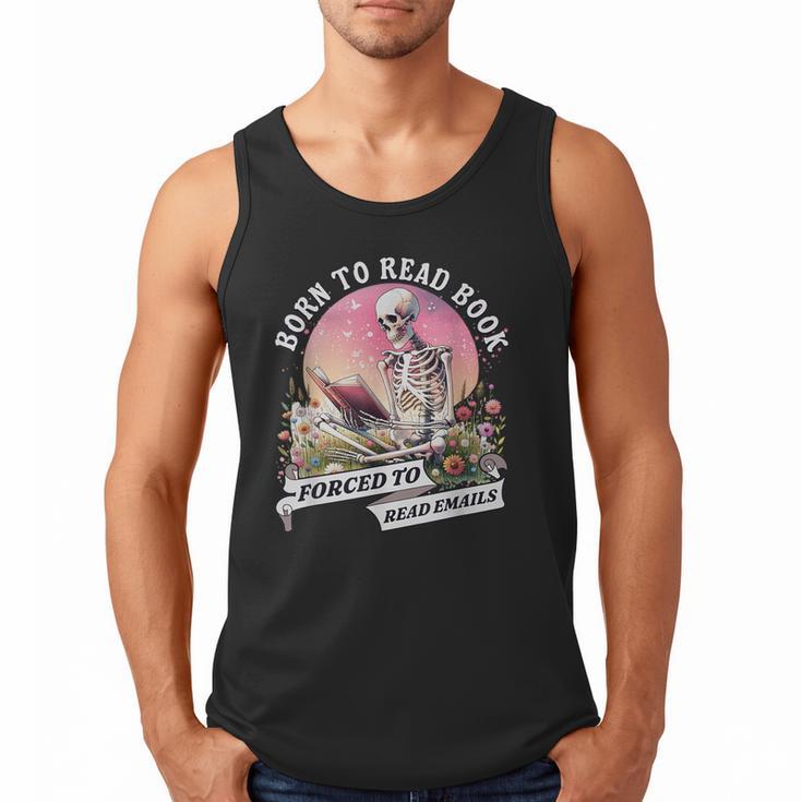 Born To Read Book Forced To Read Emails Skeleton Men Tank Top