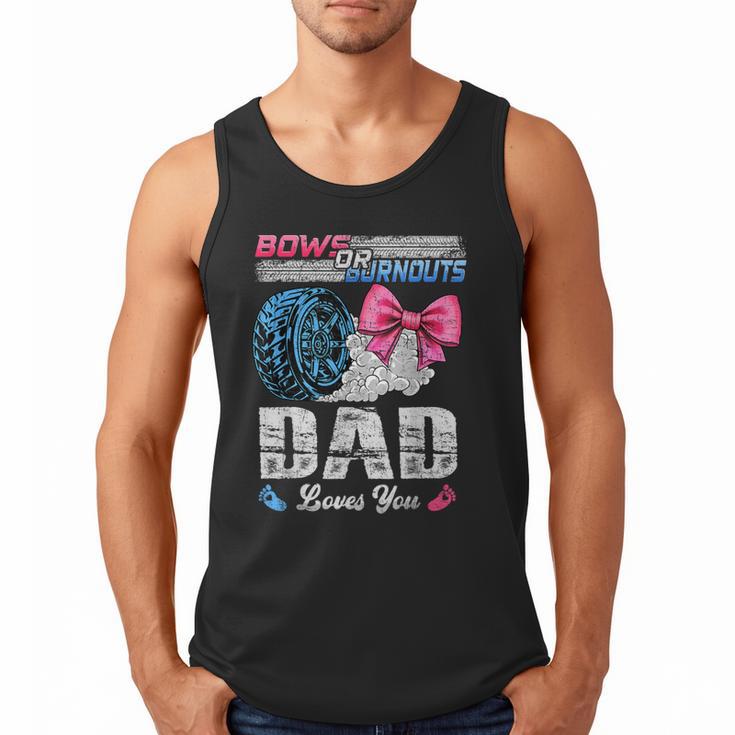 Burnouts Or Bows Your Dad Loves You Gender Reveal Men Tank Top